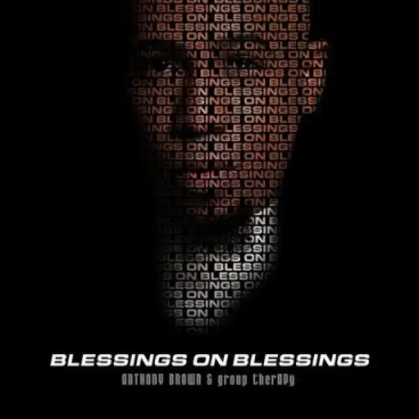 Anthony Brown X Group TherAPy - Blessings On Blessings